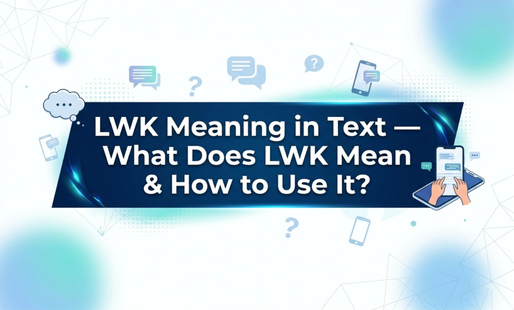 lwk meaning in text