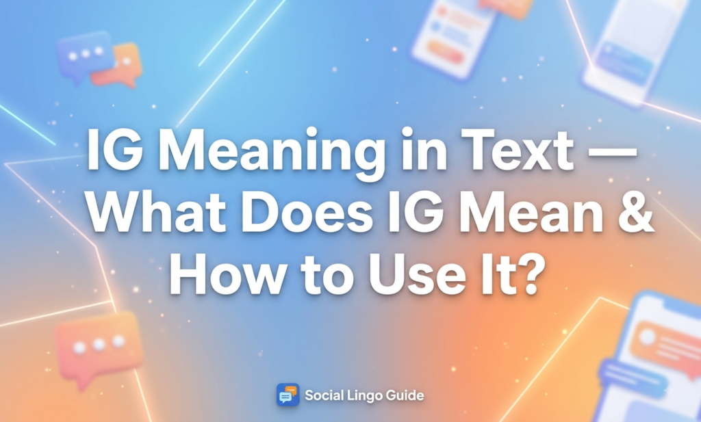 ig meaning in text