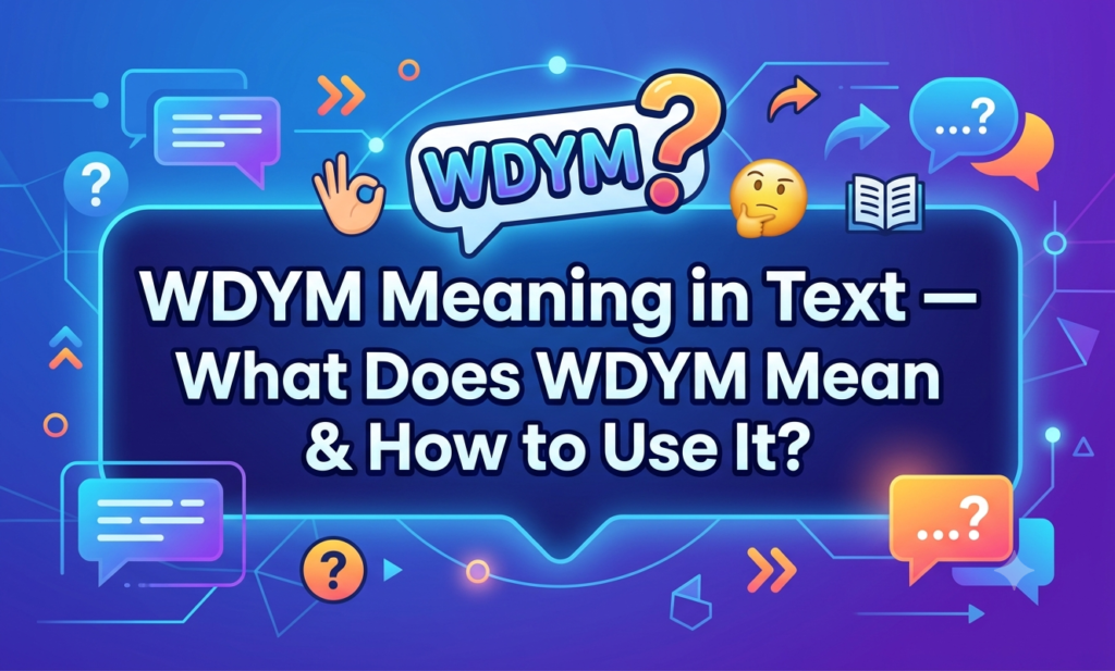 wdym meaning in text