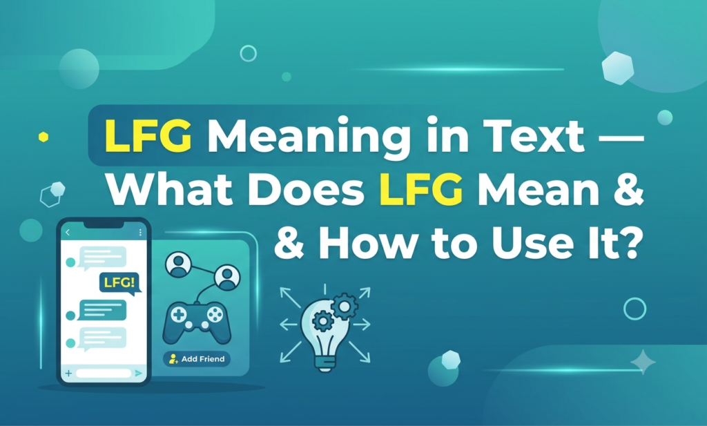 LFG Meaning in Text — What Does LFG Mean & How to Use It? lfg meaning in text