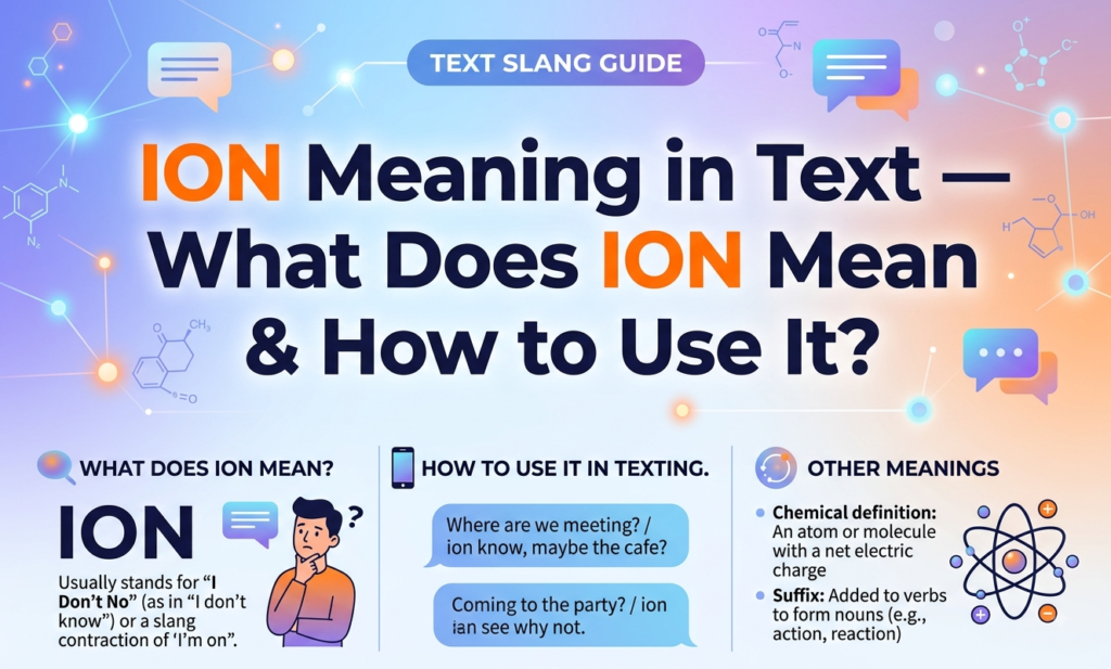 ION Meaning in Text — What Does ION Mean & How to Use It? ion meaning in text