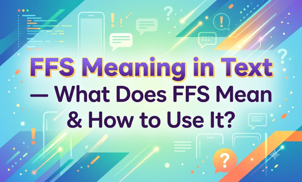 ffs meaning in text