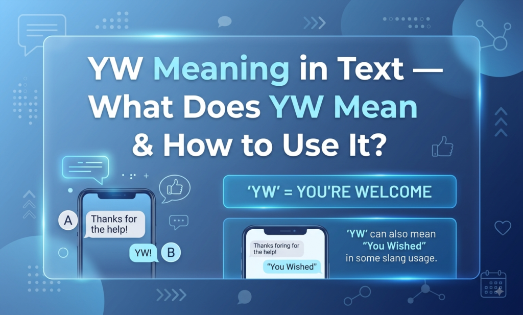 YW Meaning in Text — What Does YW Mean & How to Use It? yw meaning in text