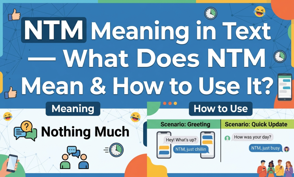 NTM Meaning in Text — What Does NTM Mean & How to Use It? ntm meaning in text