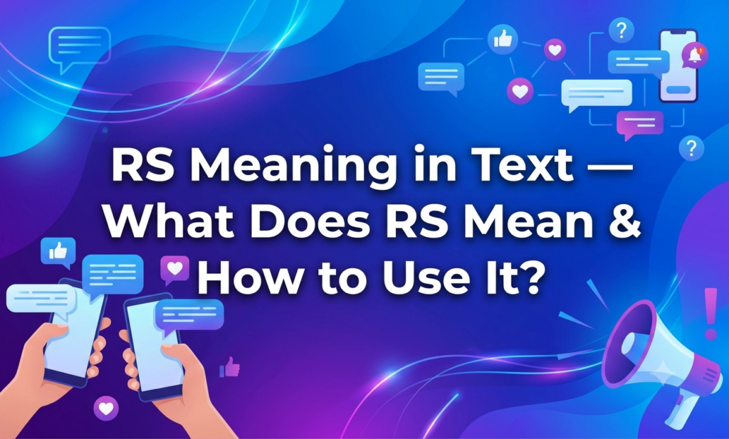 RS Meaning in Text — What Does RS Mean & How to Use It? rs meaning in text