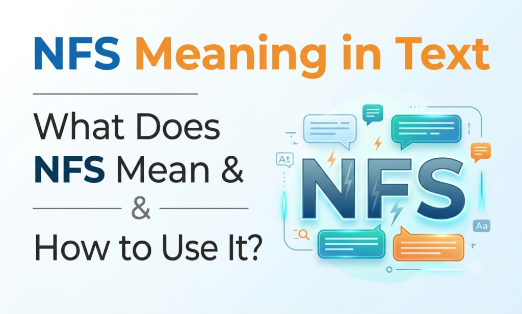 NFS Meaning in Text — What Does NFS Mean & How to Use It? nfs meaning in text