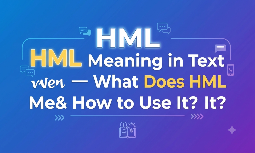 hml meaning in text