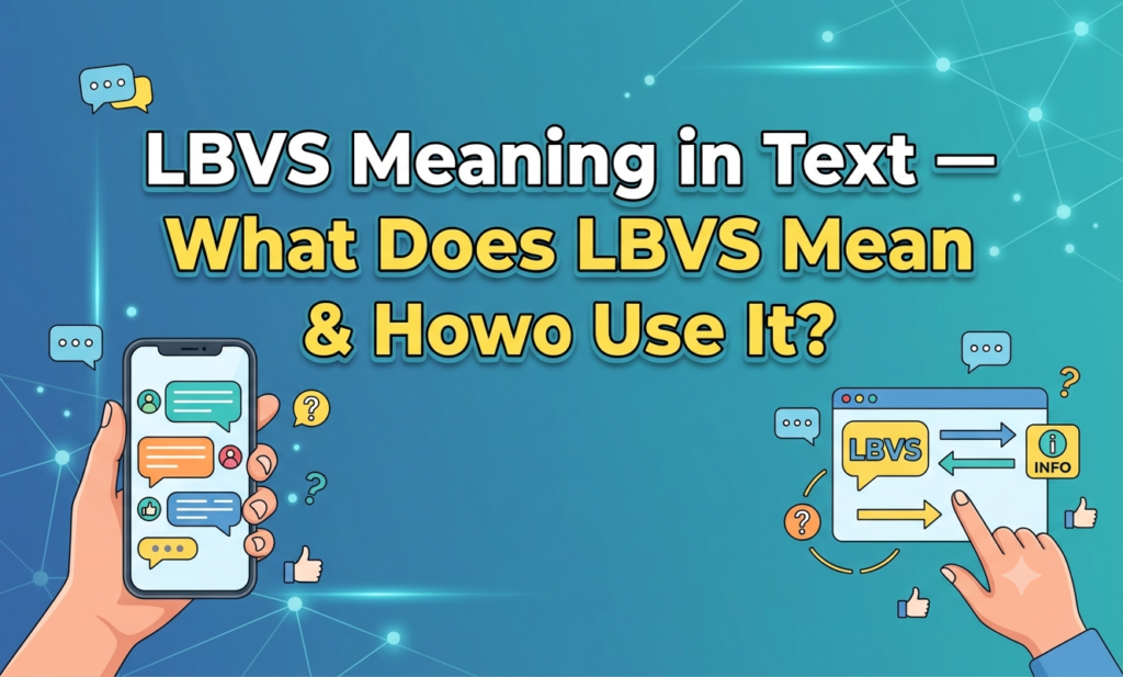 LBVS Meaning in Text — What Does LBVS Mean & How to Use It? lbvs meaning in text