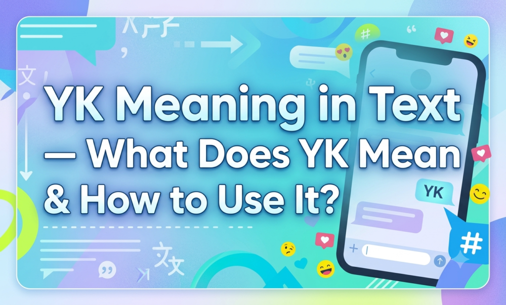 yk meaning in text