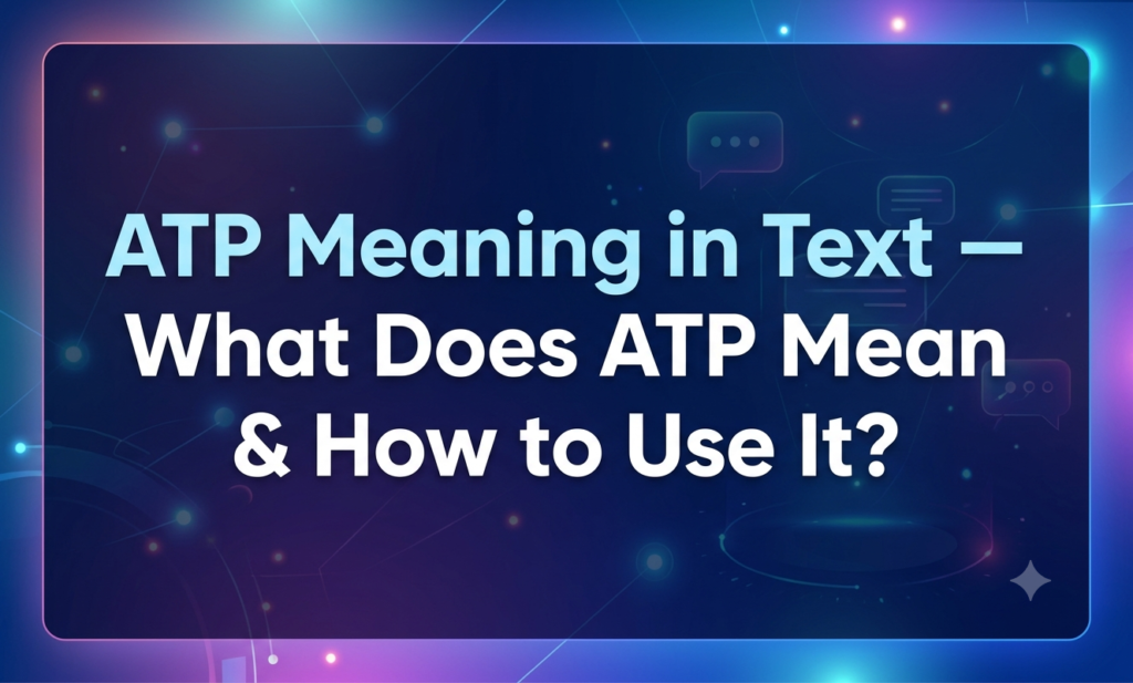atp meaning in text
