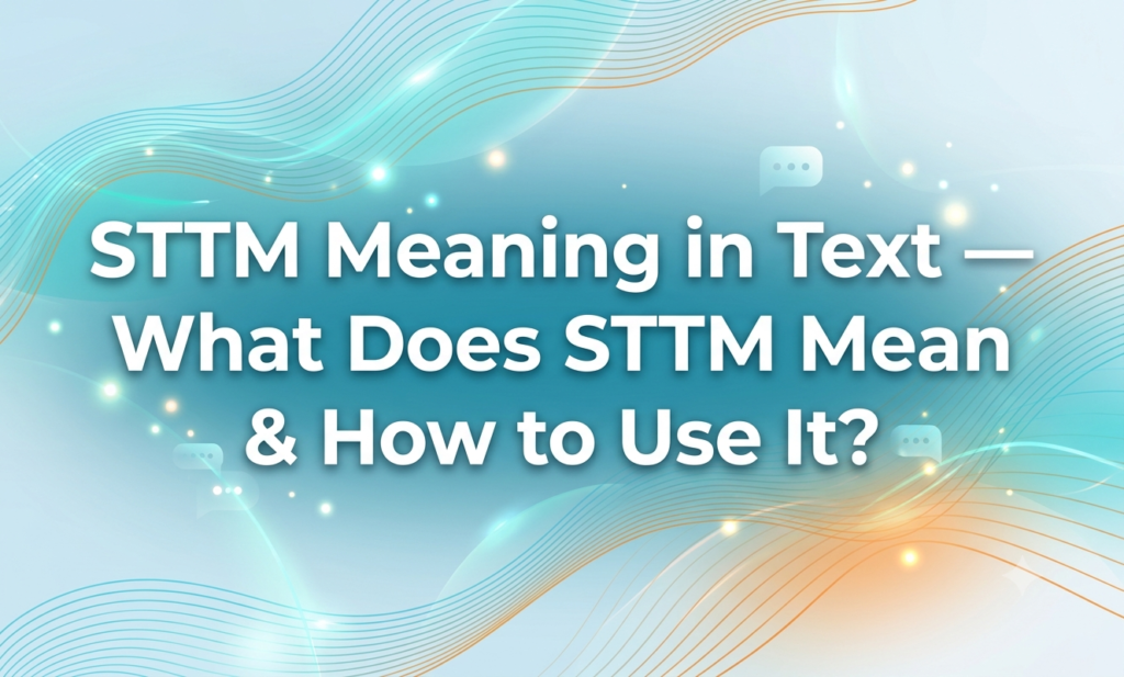 sttm meaning in text